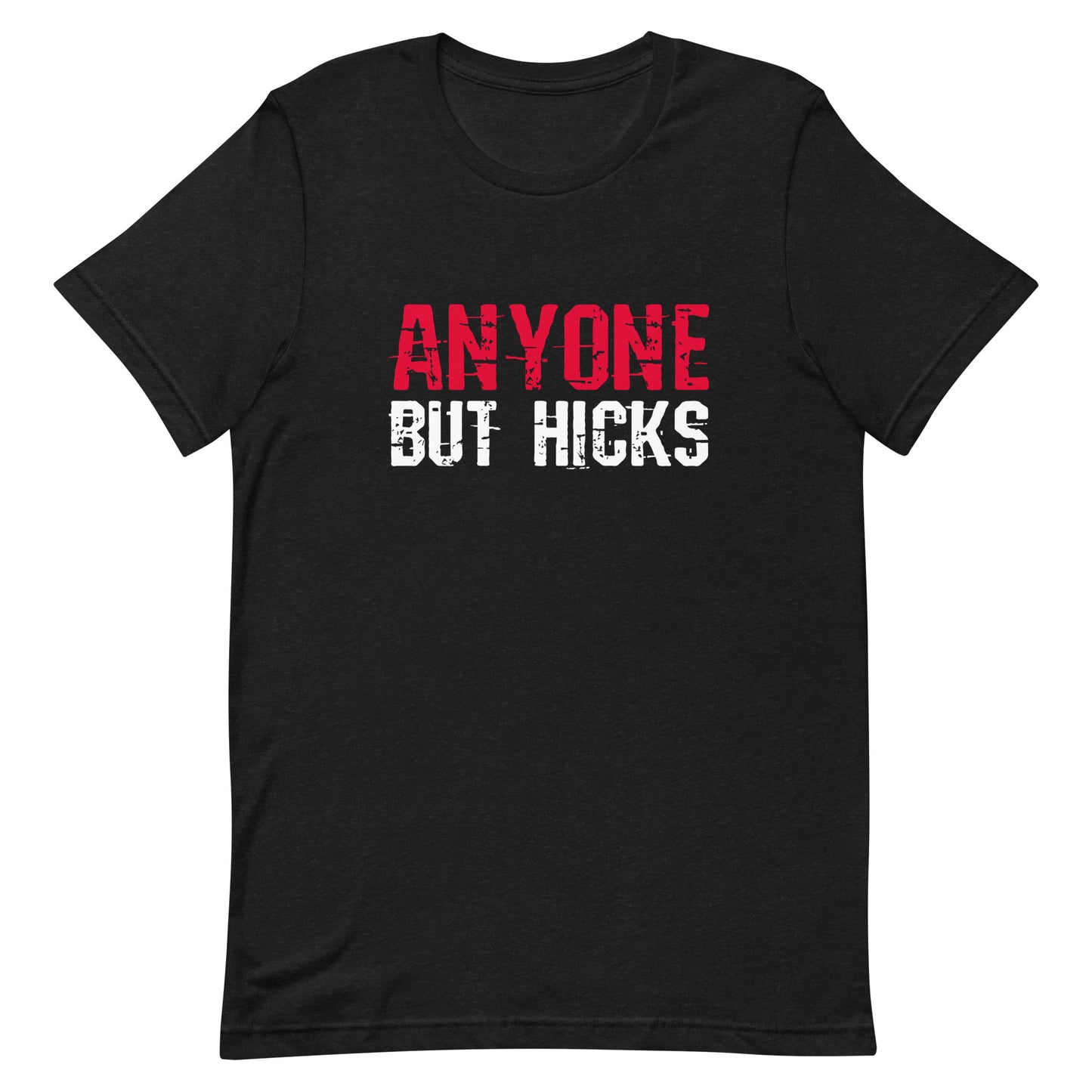 Anyone but Hicks Unisex t-shirt