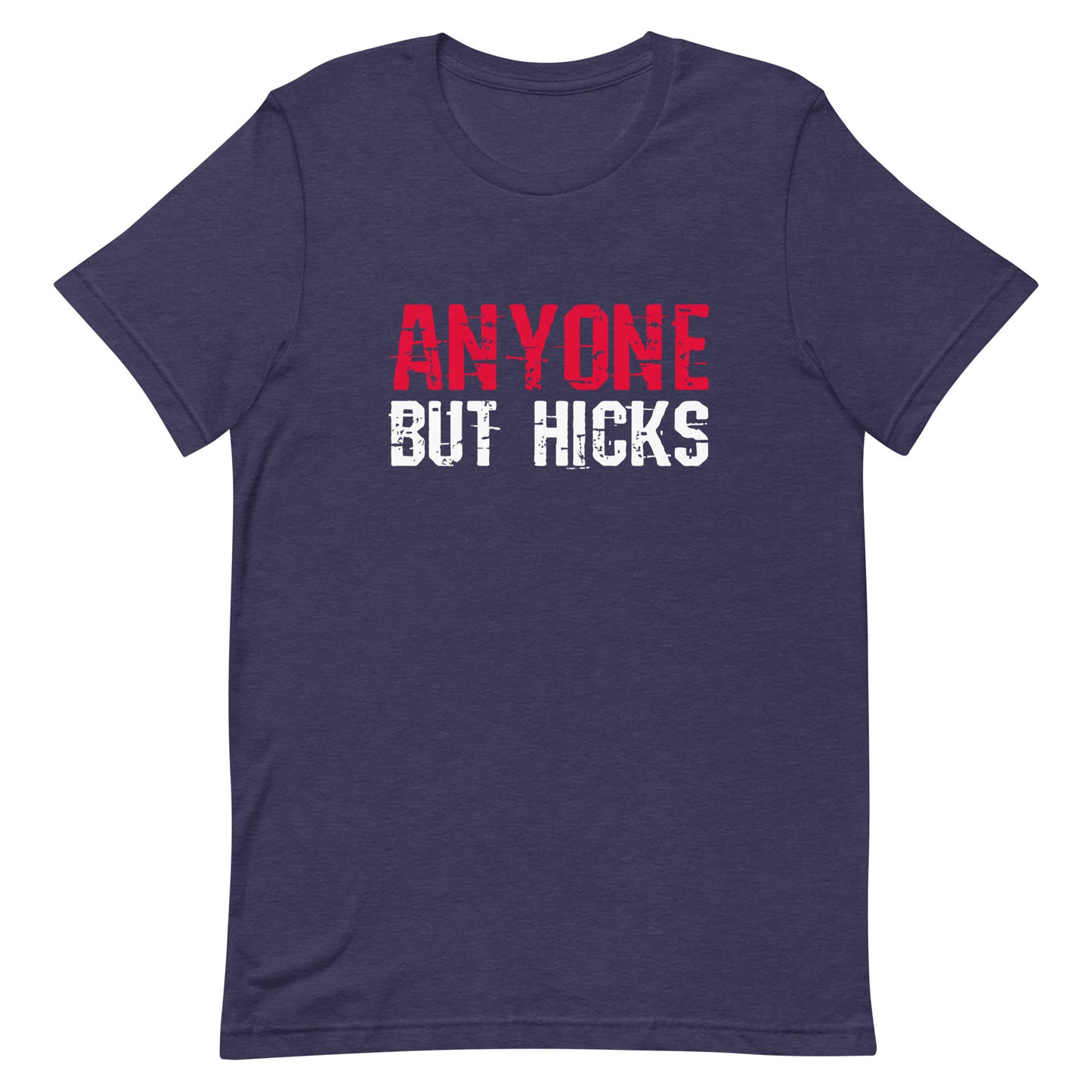 Anyone but Hicks Unisex t-shirt